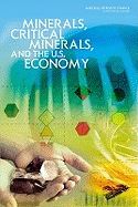 Minerals, Critical Minerals, and the U.S. Economy - National Research Council, and Division on Earth and Life Studies, and Board on Earth Sciences and Resources