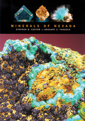 Minerals of Nevada - Castor, Stephen B, and Ferdock, Gregory C