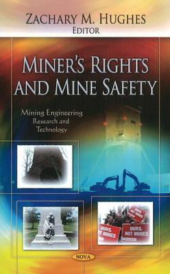 Miner's Rights & Mine Safety - Hughes, Zachary M (Editor)