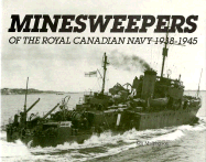 Minesweepers of the Royal Canadian Navy, 1938-1945.