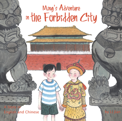 Ming's Adventure in the Forbidden City: A Story in English and Chinese - 