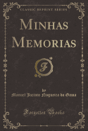 Minhas Memorias (Classic Reprint)