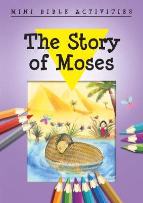 Mini Bible Activities: The Story of Moses - James, Bethan