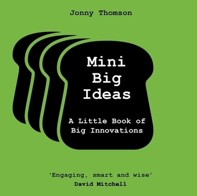 Mini Big Ideas: A Little Book of Big Innovations - Thomson, Jonny