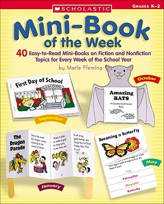 Mini-Book of the Week: 40 Easy-To-Read Mini-Books on Fiction and Nonfiction Topics for Every Week of the School Year - Fleming, Maria