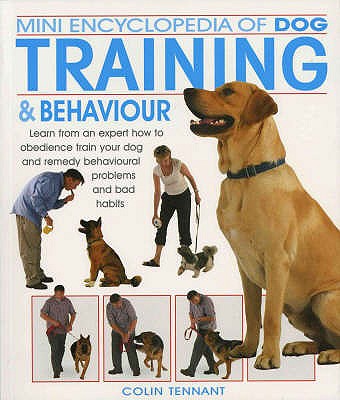 Mini Encyclopedia of Dog Training and Behaviour - Tennant, Colin