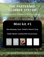 Mini-Kit #1 Developing Your Child's Pencil Grip: Body/Brain Connection Exercises
