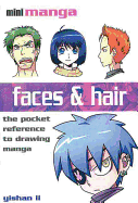 Mini Manga: Faces & Hair: The Pocket Guide to Drawing All Manga Face and Hair Styles