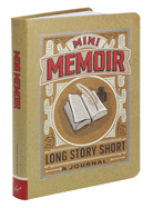 Mini Memoir: Long Story Short-a Journal