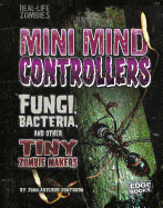 Mini Mind Controllers: Rungi, Bacteria, and other Tiny Zombie Makers