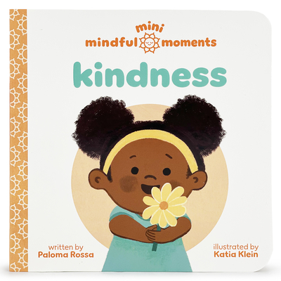 Mini Mindful Moments: Kindness - Rossa, Paloma, and Cottage Door Press (Editor)