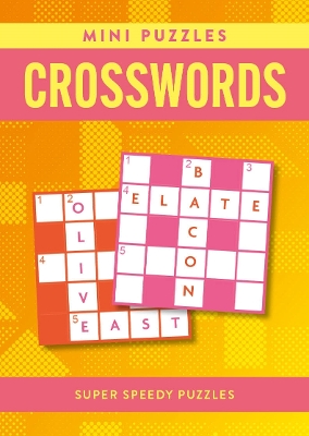 Mini Puzzles Crosswords: Over 130 Super Speedy Puzzles - Saunders, Eric