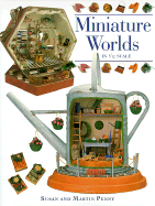 Miniature Worlds in 1/12 Scale - Penny, Susan, and Penny, Martin
