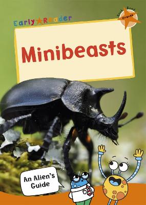 Minibeasts: (Orange Non-fiction Early Reader) - Maverick Publishing (Creator)