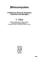 Minicomputers: A Reference Book for Engineers, Scientists & Managers