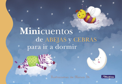 Minicuentos de Abejas Y Cebras Para IR a Dormir / Mini-Stories: Bees and Zebras - Bk, Blanca, and Caceres, Juanjo