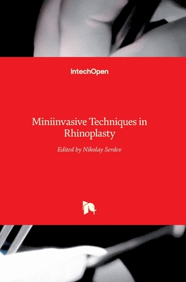 Miniinvasive Techniques in Rhinoplasty - Serdev, Nikolay (Editor)