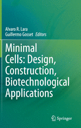 Minimal Cells: Design, Construction, Biotechnological Applications