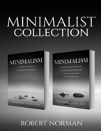 Minimalism: 2 BOOKS in 1! 30 Days of Motivation and Challenges to Declutter Your Life and Live Better With Less, 50 Tricks & Tips to Live Better with Less (Minimalist)