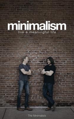 Minimalism: Live a Meaningful Life - Nicodemus, Ryan, and Millburn, Joshua Fields