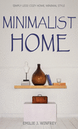 Minimalist Home: Simply Less! Cozy Home, Minimal Style