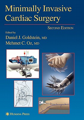 Minimally Invasive Cardiac Surgery - Goldstein, Daniel J. (Editor), and Oz, Mehmet C. (Editor)