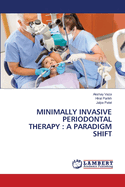 Minimally Invasive Periodontal Therapy: A Paradigm Shift