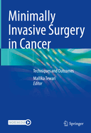 Minimally Invasive Surgery in Cancer: Techniques and Outcomes