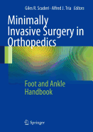 Minimally Invasive Surgery in Orthopedics: Foot and Ankle Handbook
