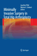 Minimally Invasive Surgery in Total Hip Arthroplasty