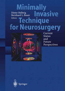 Minimally Invasive Techniques for Neurosurgery: Current Status and Future Perspectives