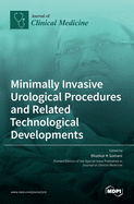 Minimally Invasive Urological Procedures and Related Technological Developments