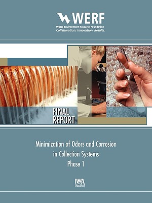 Minimization of Odors and Corrosion in Collection Systems - Witherspoon, Jay, and Apgar, Dirk (Editor)