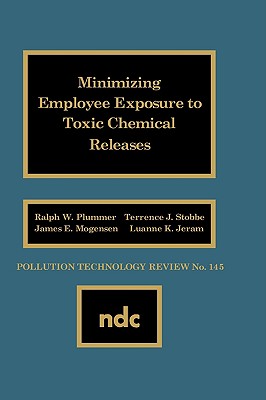 Minimizing Employee Exposure to Toxic Chemical Releases - Plummer, Ralph W, and Stobbe, Terrence J, and Morgensen, James E
