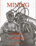 Mining, Ayrshire's Lost Industry: An Illustrated History of the Mines and Miners of Ayrshire and Upper Nithsdale