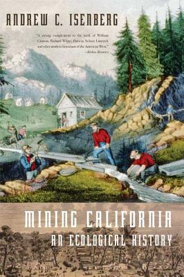 Mining California: An Ecological History - Isenberg, Andrew C