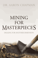 Mining for Masterpieces: Digging for Another Dimension
