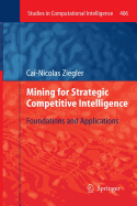 Mining for Strategic Competitive Intelligence: Foundations and Applications - Ziegler, Cai-Nicolas