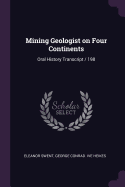 Mining Geologist on Four Continents: Oral History Transcript / 198