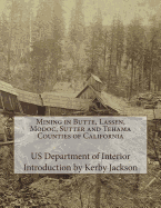 Mining in Butte, Lassen, Modoc, Sutter and Tehama Counties of California