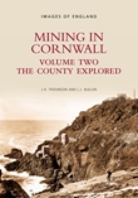 Mining in Cornwall Volume Two: The County Exploredvolume 2 - Trounson, J H (Compiled by), and Bullen, L J (Compiled by)