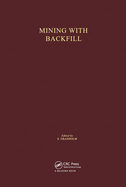 Mining with Backfill: Proceedings of the International Symposium, Lulea, 7-9 June 1983