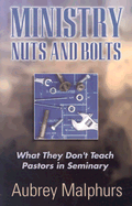 Ministry Nuts and Bolts - Malphurs, Aubrey