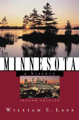 Minnesota: A History - Lass, William E