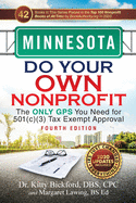 Minnesota Do Your Own Nonprofit: The Only GPS You Need for 501c3 Tax Exempt Approval