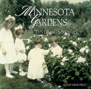 Minnesota Gardens: An Illustrated History