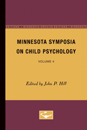 Minnesota Symposia on Child Psychology: Volume 4