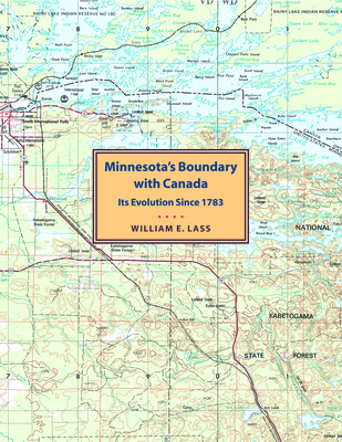 Minnesota's Boundary with Canada - Lass, William E