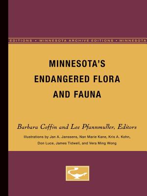 Minnesota's Endangered Flora and Fauna - Coffin, Barbara A (Editor), and Pfannmuller, Lee (Editor)