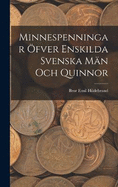 Minnespenningar fver enskilda Svenska Mn och Quinnor